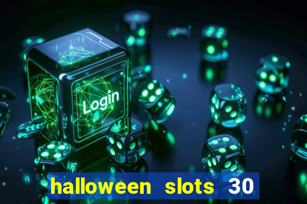 halloween slots 30 linhas multi jogos